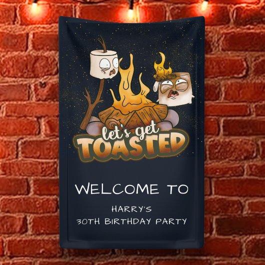 Bonfire Let's Get Toasted Birthday Willkommen Banner