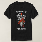 Bong Hits for Jesus Funny THC Stoner Geschenk T-Shirt (Design vorne)