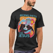 Bong Hits for Jesus Funny THC Stoner Geschenk T-Shirt (Vorderseite)
