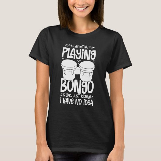 Bongo Drum Music Instrument Lesson Player Beginner T-Shirt (Vorderseite)
