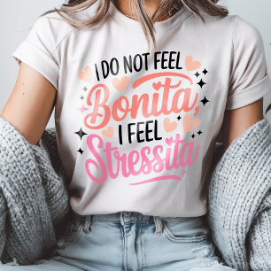 Bonita Stressita Funny Spanish Zitat Latina Spaß T-Shirt