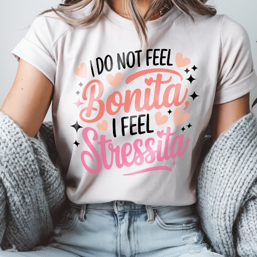 Bonita Stressita Funny Spanish Zitat Latina Spaß T-Shirt