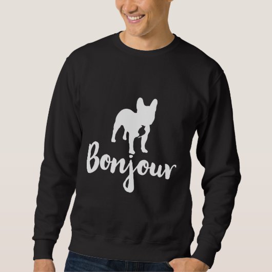 Bonjour French Bulldog Sweatshirt (Vorderseite)