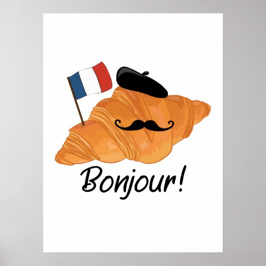 Bonjour French Croissant - Frankreich Funny Food Poster (Vorne)