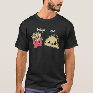 Bonjour Hola French Fries Taco Language Food Pub T-Shirt