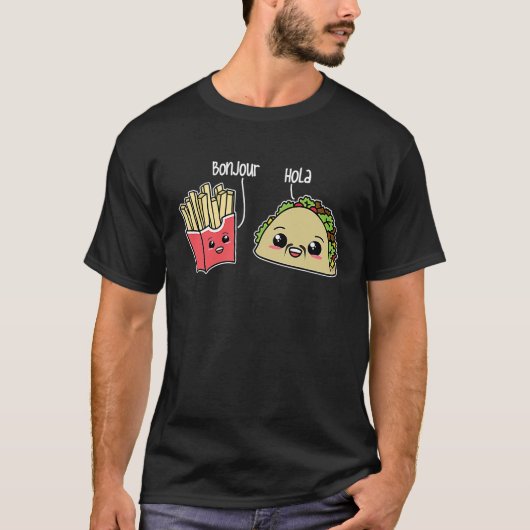 Bonjour Hola French Fries Taco Language Food Pub T-Shirt (Vorderseite)