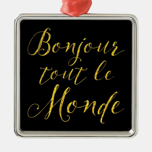 Bonjour Kundenwerber Le Monde - hallo jeder! Silbernes Ornament (Vorne)