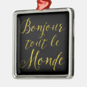 Bonjour Kundenwerber Le Monde - hallo jeder! Silbernes Ornament (Links)