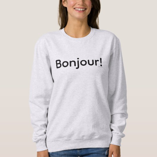 Bonjour! Sweatshirt (Vorderseite)