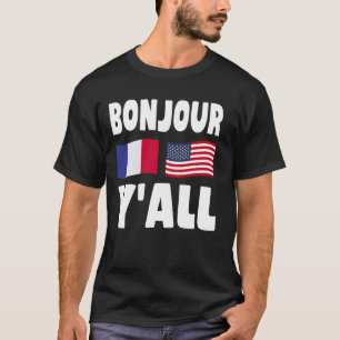 Bonjour Y'All - Französisch-Amerikanische Roots Fr T-Shirt