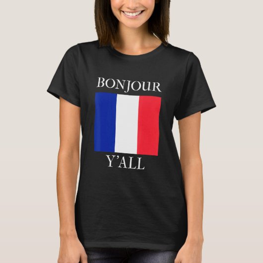 Bonjour Y'All French Flag France Roots T-Shirt (Vorderseite)