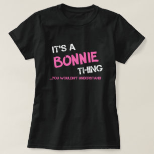 Bonnie, was man T - Shirt nicht verstehen würde