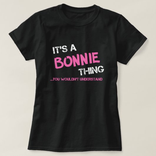Bonnie, was man T - Shirt nicht verstehen würde (Design vorne)