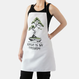 Bonsai is My Therapy funny quote for bonsai lovers Schürze