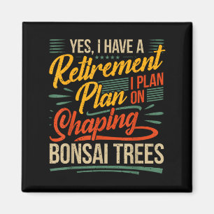 Bonsai Tree Hobby - Remüde Bonsai Lover Retiremen Magnet
