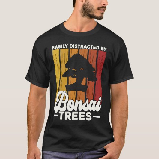Bonsai Tree Owner Easily Distracted By Bonsai Tree T-Shirt (Vorderseite)