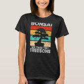Bonsai We Take Tiny Treesons Backprint Bonsai T-Shirt (Vorderseite)