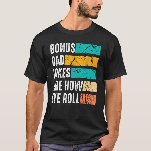 Bonus Dad Father Day From Daughter Son Stepdad T-Shirt (Vorderseite)