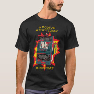 Bonus Handpay Spielautomat Wiederholen Gamble Slot T-Shirt