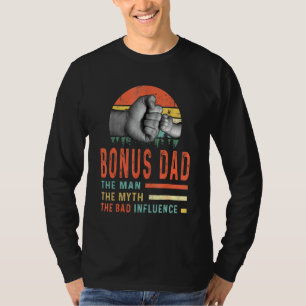 Bonus Vater Der Mann der Mythos Der schlechte Einf T-Shirt