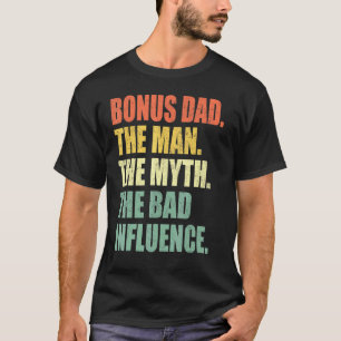Bonus Vater Der Mensch Mythos schlechter Einfluss T-Shirt
