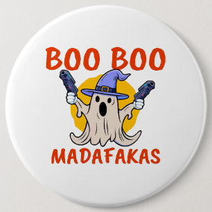 Boo Boo Madafakas Funny Halloween Ghost Button