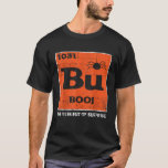 Boo Element überraschender Kostüme Easy Science Ha T-Shirt<br><div class="desc">Boo Element überraschender Kostüme Easy Science Halloween Geschenke</div>