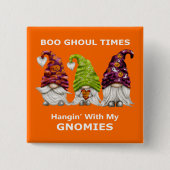 Boo Ghoul Times hing mit meinen Gnomen Halloween Button (Vorderseite)