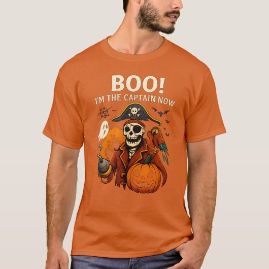 Boo! I’m the Captain Now  Funny Halloween T-Shirt (Vorderseite)
