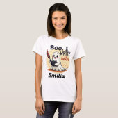 Boo I Write Better Individuelle Name Halloween Shi T-Shirt (Vorne ganz)