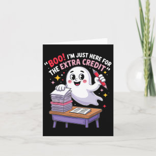 Boo Ich bin nur hier für den Extra Credit Funny Gh Karte