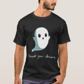 Boo, ich werde deine Träume verfolgen Niedlich Hau T-Shirt (Vorderseite)