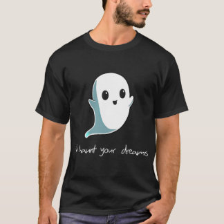 Boo, ich werde deine Träume verfolgen Niedlich Hau T-Shirt