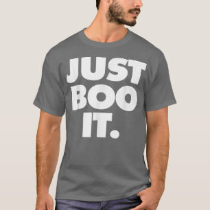 Boo It Funny Halloween Just Boo It T - Shirt578 T-Shirt