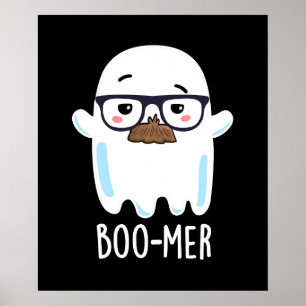 Boo mer Funny Middle Aged Ghost Pun Dark BG Poster