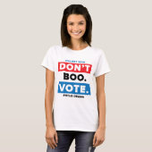 Boo nicht. Abstimmung T-Shirt (Vorne ganz)