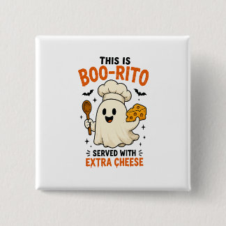 „Boo-Rito mit Extra-Käse serviert“ Design Button