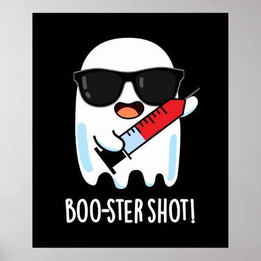 Boo-ster Shot Funny Ghost Vaccine Pun Dark BG Poster (Vorne)