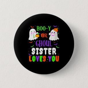 Boo-y oder Ghoul-Schwester liebt dich Boo Hallowee Button