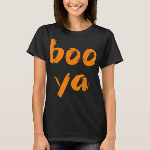 Boo Ya Funny Sprichwort Halloween Kostüm Ghost Boo T-Shirt