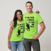 Booger Pick You First Funny Shirt (Unisex)
