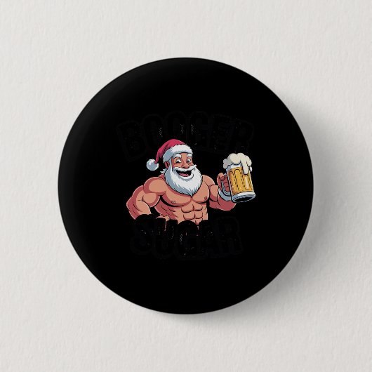Booger Sugar Santa Funny Weihnachtsmäeme B Button (Vorderseite)