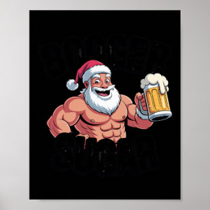 Booger Sugar Santa Funny Weihnachtsmäeme B Poster