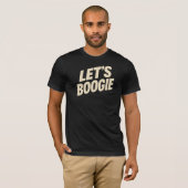 Boogie des lassend - Tanzen T-Shirt (Vorne ganz)