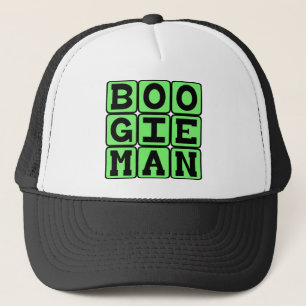 Boogie Man, Beängstigender Typ Truckerkappe
