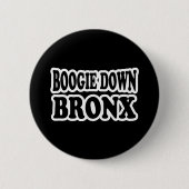 Boogie unten Bronx, NYC Button (Vorderseite)