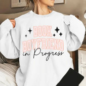 Book Boyfriend in Progress Shirt, Book Lover Gift T-Shirt