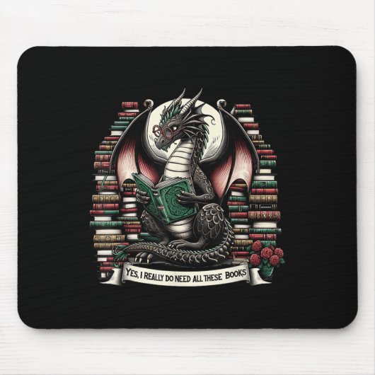 Book Dragon Yes I Really Do Need All These Books Mousepad (Vorne)