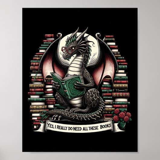 Book Dragon Yes I Really Do Need All These Books Poster (Vorne)