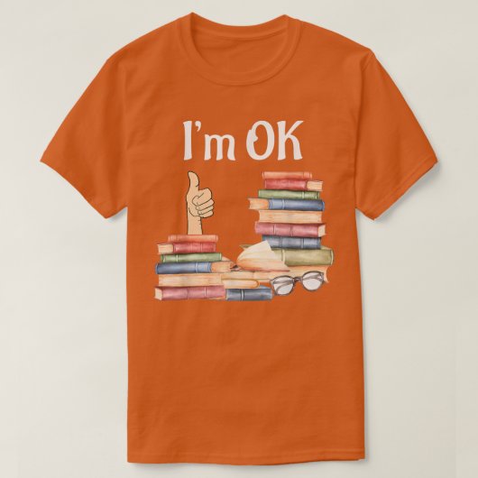 Book I'm Ok, Book, Reading, Reading Book T-Shirt (Design vorne)